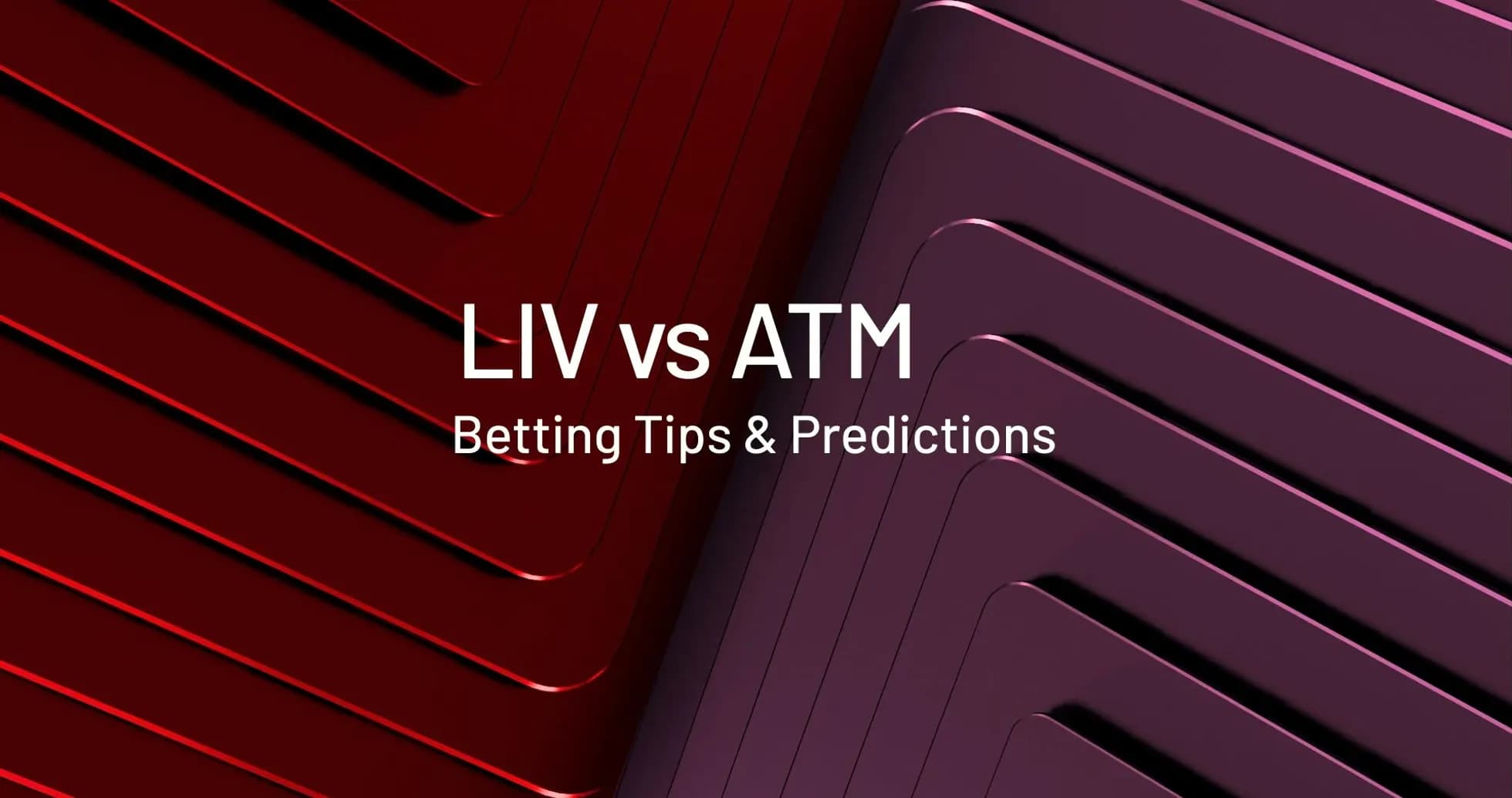 Graphic featuring LIV vs ATM betting tips and predictions