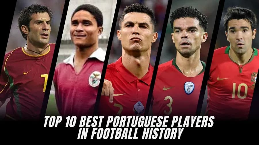 Top 10 Greatest Portuguese Footballers of All Time | Full Ranking
