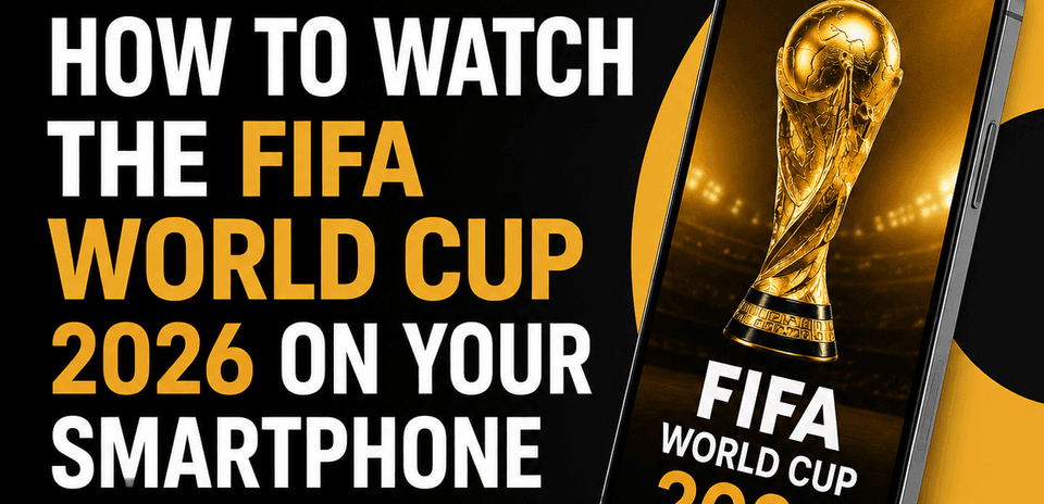 Watch the FIFA World Cup 2026 Live on Your Smartphone in Nigeria