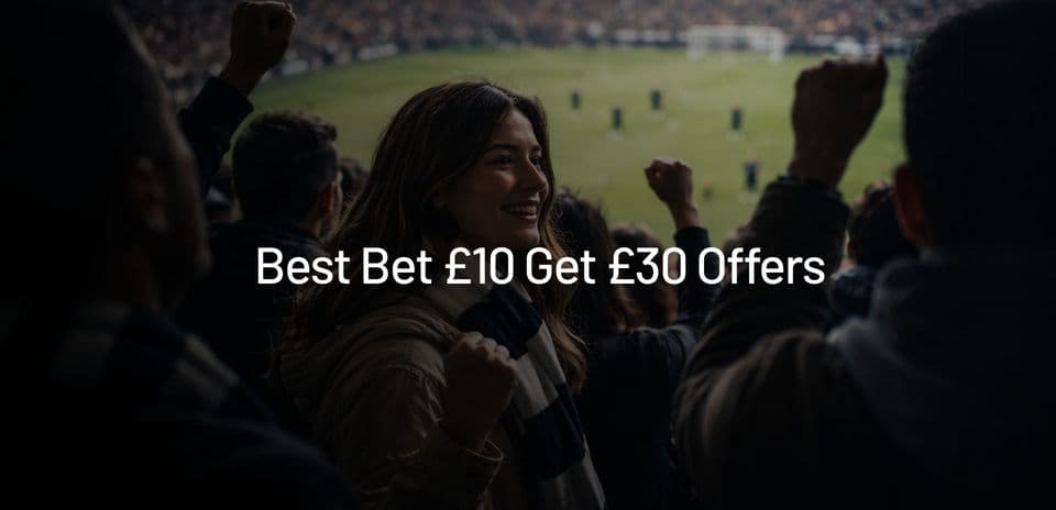 Top Bet £10 Get £30 Offers: Best £30 Welcome Bonuses in September 2026