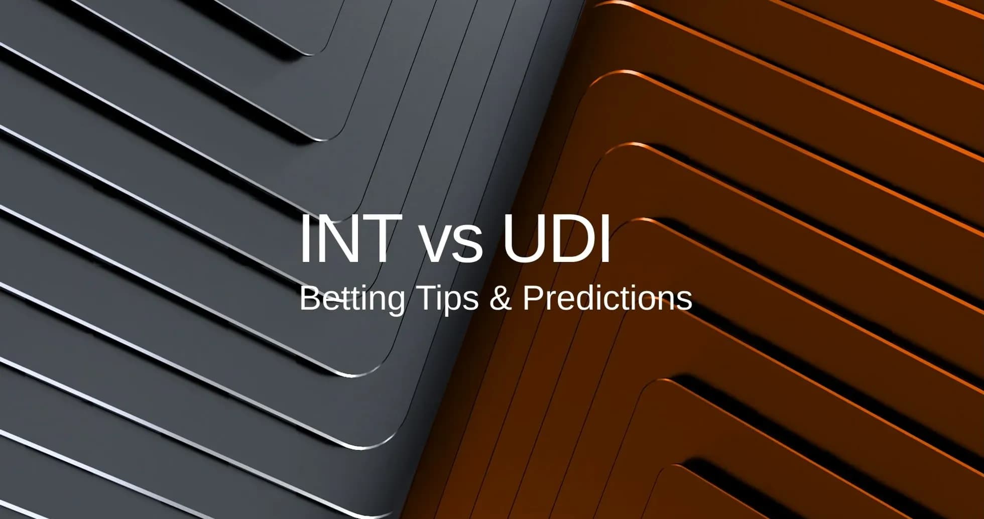 Graphic for INT vs UDI betting tips and predictions Graphic for INT vs UDI betting tips and predictions