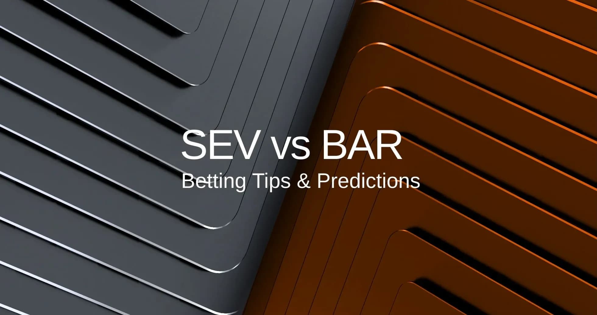 Graphic with SEV vs BAR betting tips and predictions Graphic with SEV vs BAR betting tips and predictions