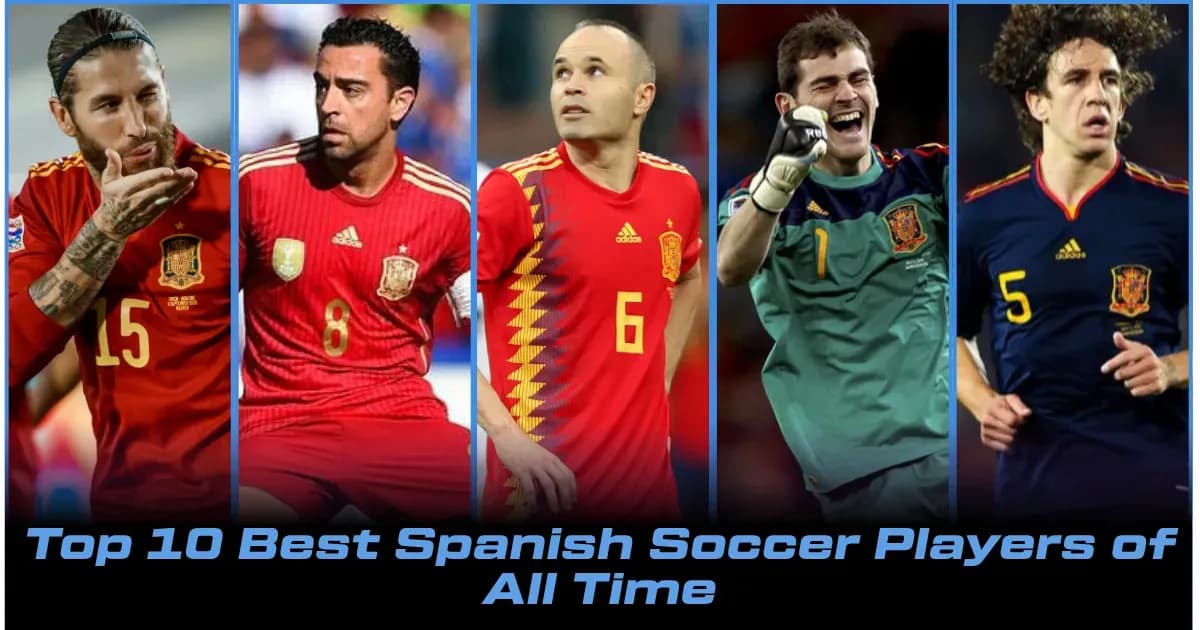 Top 10 Greatest Spanish Soccer Players Ever Top 10 Greatest Spanish Soccer Players Ever